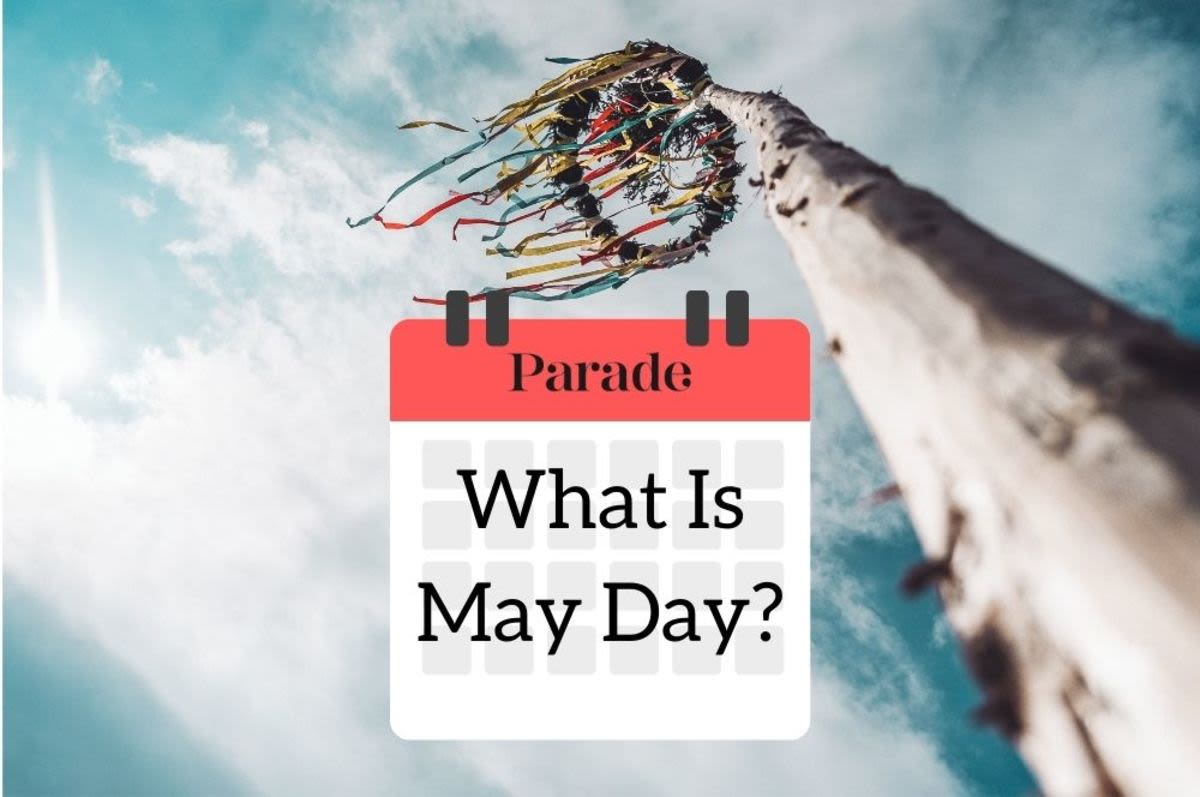 What’s the History of May Day and Why Do We Celebrate It?