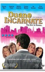 Duane Incarnate