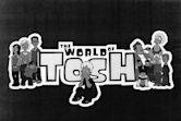 The World of Tosh