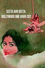 Seeta Aur Geeta: Bollywood One Hour Cut