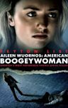 Aileen Wuornos: American Boogeywoman