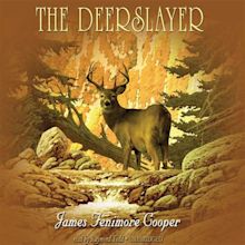 The Deerslayer - Audiobook, by James Fenimore Cooper | Chirp
