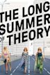 The Long Summer of Theory