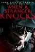 When A Stranger Knocks