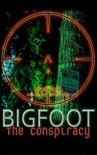 Bigfoot: The Conspiracy