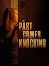 The Past Comes Knocking