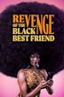 Revenge of the Black Best Friend