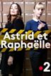 Astrid et Raphaëlle