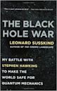 The Black Hole War: My Battle with Stephen Hawking to Make the World Safe for Quantum Mechanics