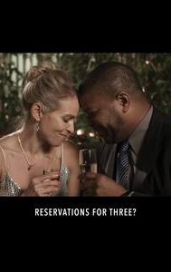 Reservations for Three?