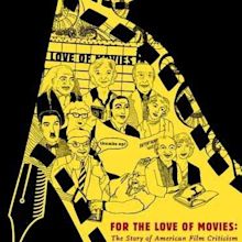 For the Love of Movies: The Story of American Film Criticism (2009 ...