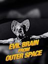 Evil Brain from Outer Space