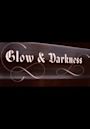 Glow & Darkness