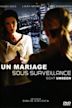 Un mariage sous surveillance