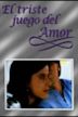 El triste juego del amor