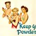 Keep Your Powder Dry