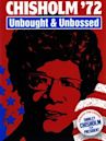 Chisholm '72: Unbought & Unbossed