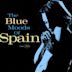 The Blue Moods of Spain