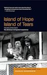 Island of Hope Island of Tears: The story of Ellis Island and the American immigration experience - By Four-Time Academy Award Winner