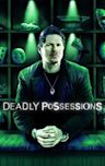 Deadly Possessions