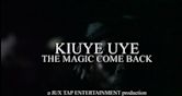 Kiuye Uye: The Magic Come Back