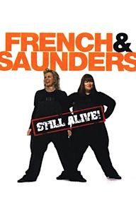 French & Saunders Still Alive