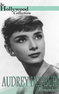 Audrey Hepburn: Remembered