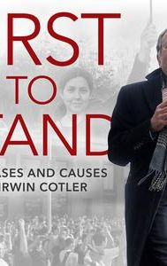 First to Stand: The Cases and Causes of Irwin Cotler