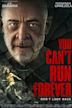 You Can't Run Forever