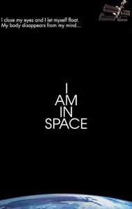 I Am in Space