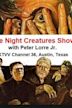 The Night Creatures Show