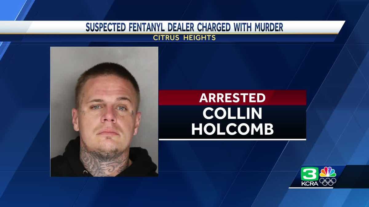Citrus Heights police arrest suspected fentanyl dealer for murder