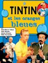 Tim und Struppi und die blauen Orangen