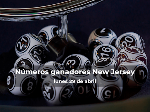 Lotería de Nueva Jersey en vivo: resultados y ganadores del lunes 29 de abril de 2024 - El Diario NY