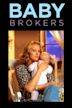 Baby Brokers