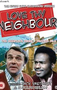 Love Thy Neighbour