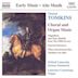 Thomas Tomkins: Choral & Organ Music