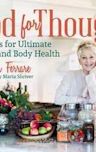 Food for Thought: Recipes for Ultimate Mind and Body Health