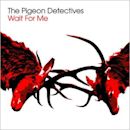 Wait for Me (The Pigeon Detectives album)