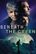 Beneath the Green