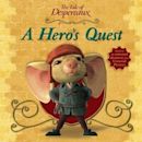 A Hero's Quest: The Tale of Despereaux Movie Tie-In Storybook
