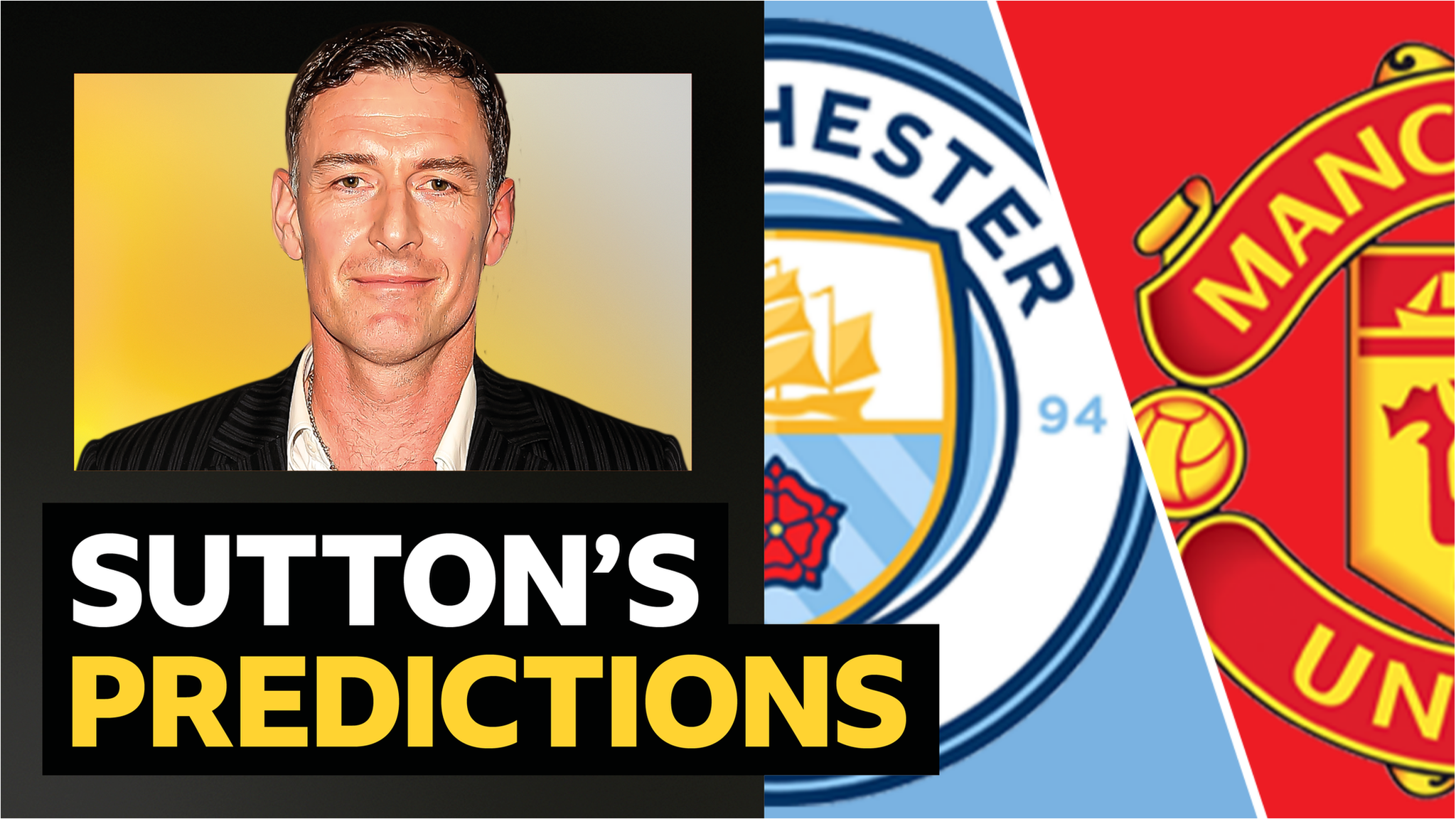 Sutton's predictions: Man City v Man Utd