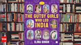 From Queen Didda to Rani Durgavati, a book about ‘The Gutsy Girls who Led India’; A review - Times of India