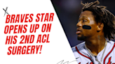 THIS Atlanta Braves star shares his HIGHLY emotional take on his 2nd ACL surgery!
