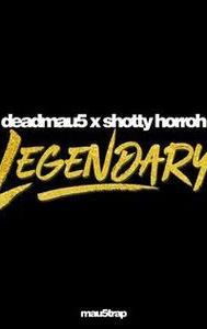 Legendary (Deadmau5 and Shotty Horroh song)