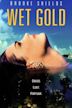 Wet Gold