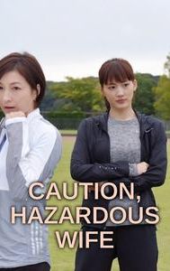 Caution, Hazardous Wife