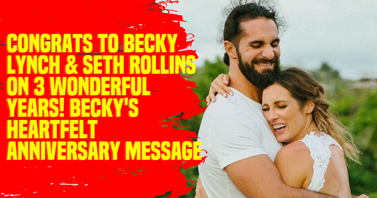 Congrats to Becky Lynch & Seth Rollins on 3 Wonderful Years! #WWE #BeckyLynch #SethRollins