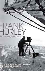 Frank Hurley: The Man who Made History