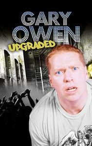 Gary Owen: Upgraded